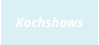 Kochshows