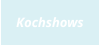 Kochshows