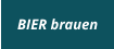 BIER brauen